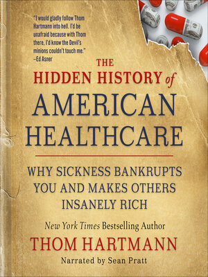 cover image of The Hidden History of American Healthcare
